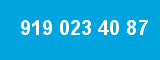 919 023 40 87 919 023 40 87
